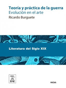 Teoría y práctica de la guerra : evolución en el arte, Ricardo Burguete