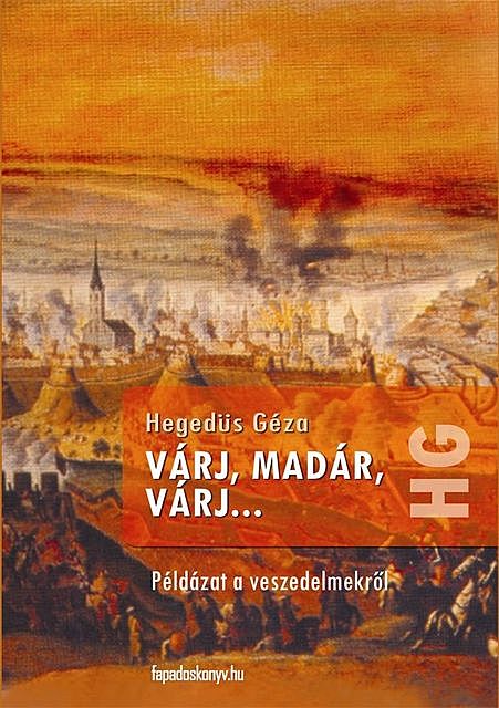 Várj, madár, várj, Hegedüs Géza