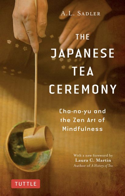 The Japanese Tea Ceremony, A.L. Sadler
