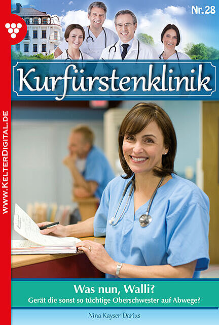 Kurfürstenklinik 28 – Arztroman, Nina Kayser-Darius