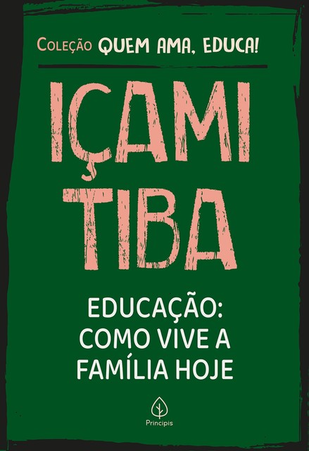 Educação: Como vive a família hoje, Içami Tiba