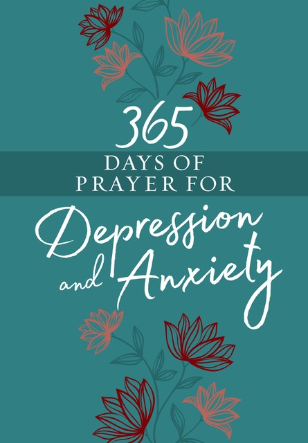 365 Days of Prayer for Depression and Anxiety, BroadStreet Publishing Group LLC