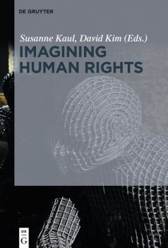Imagining Human Rights, David Kim, Susanne Kaul