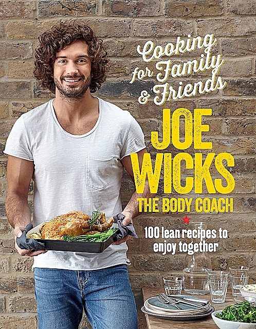 Cooking for Family & Friends, Joe Wicks