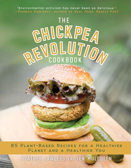 The Chickpea Revolution Cookbook, Heather Lawless, Jen Mulqueen