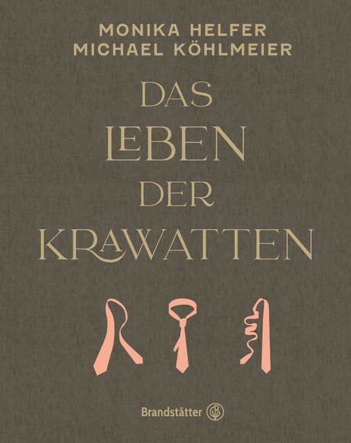 Das Leben der Krawatten, Michael Köhlmeier, Monika Helfer