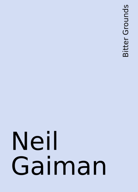 Neil Gaiman, Bitter Grounds