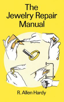 The Jewelry Repair Manual, R.Allen Hardy