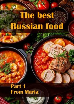 The best Russian food. Part 1, From Maria