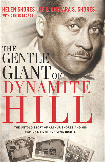 The Gentle Giant of Dynamite Hill, Barbara Sylvia Shores, Helen Shores Lee