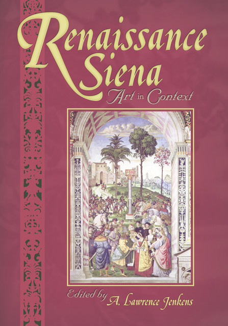 Renaissance Siena, A. Lawrence Jenkens