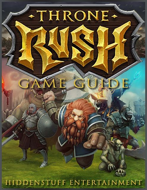 Throne Rush Game Guide, HiddenStuff Entertainment
