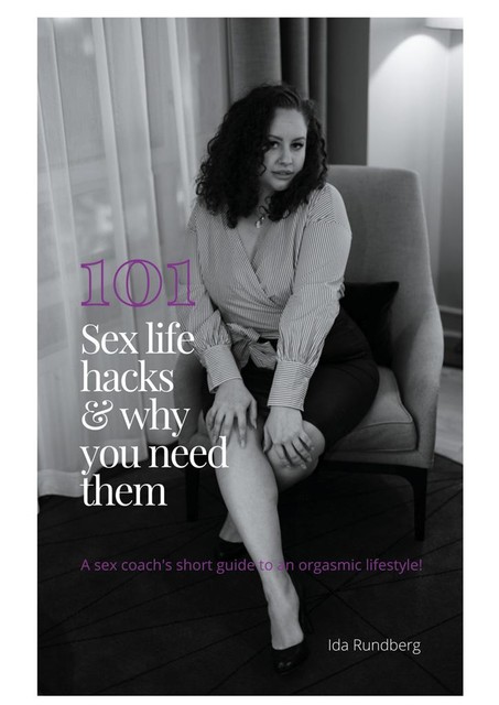 101 sex life hacks and why you need them, Ida Rundberg