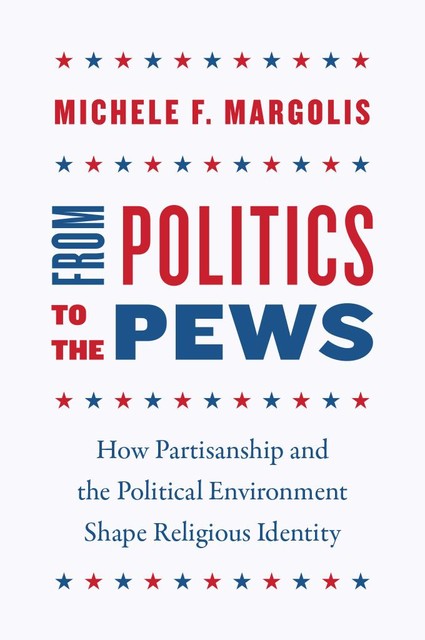 From Politics to the Pews, Michele F. Margolis