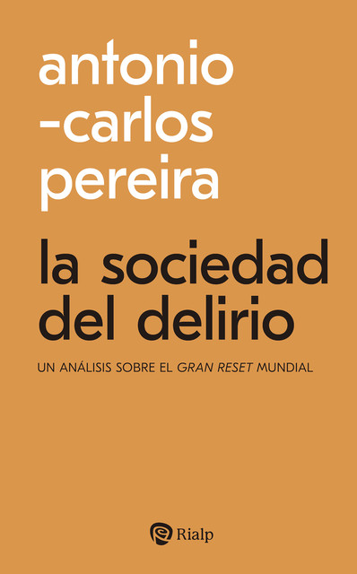 La sociedad del delirio, Antonio-Carlos Pereira Menaut
