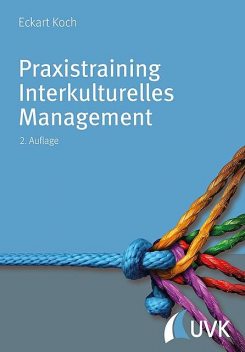 Praxistraining Interkulturelles Management, Eckart Koch