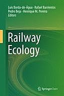 Railway Ecology, Henrique Miguel Pereira, Luís Borda-de-Água, Pedro Beja, Rafael Barrientos