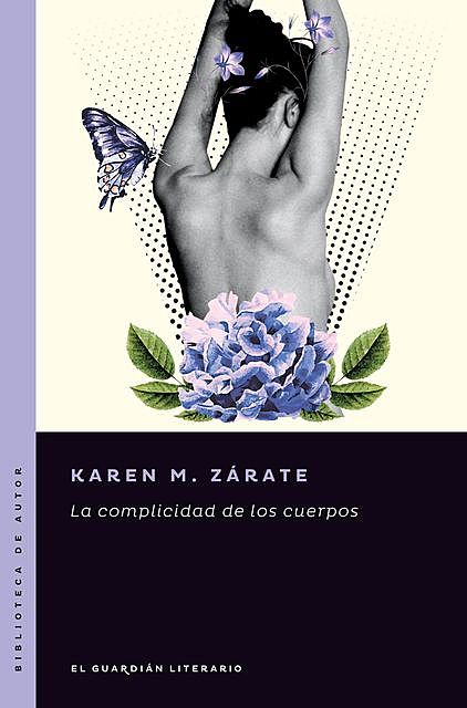 La complicidad de los cuerpos, Karen M. Zárate