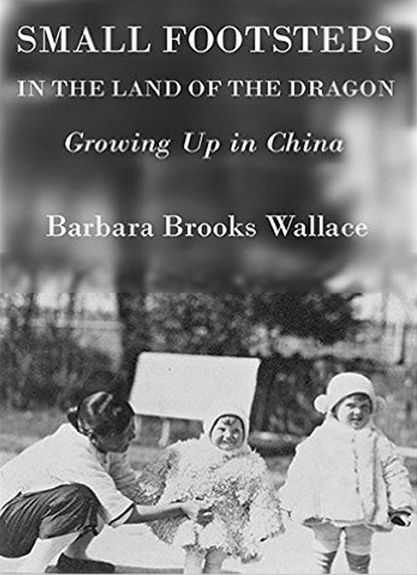 Small Footsteps in the Land of the Dragon, Barbara Wallace