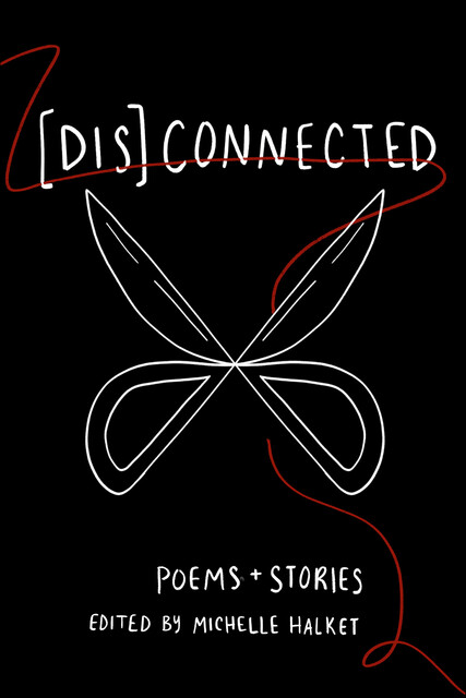 [Dis]Connected: 1, Iain S.Thomas, Trista Mateer, Amanda Lovelace, Nikita Gill, Cyrus Parker