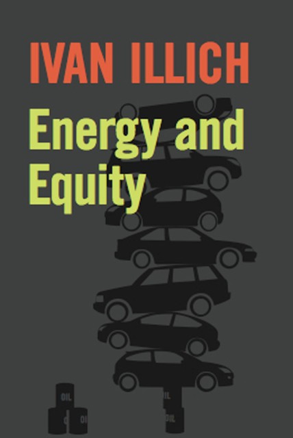 Energy and Equity, Ivan Illich
