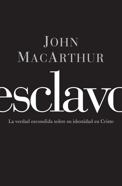 Esclavo, John MacArthur