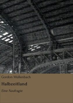 Halbzeitland, Gordon Müllenbach