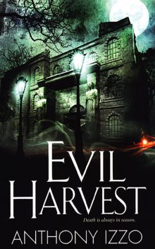 Evil Harvest, Anthony Izzo