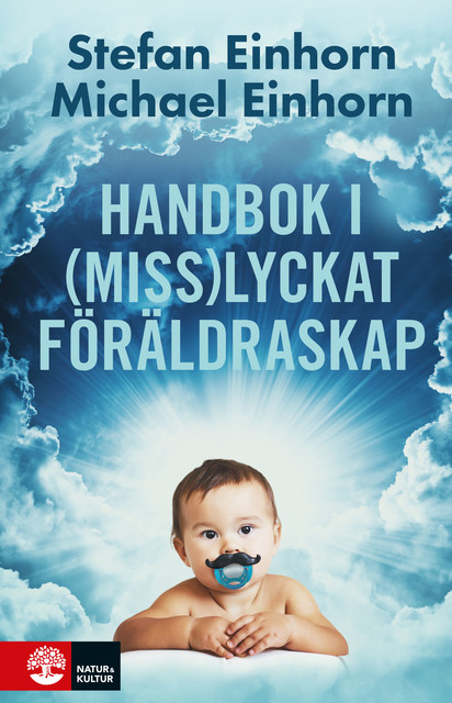 Handbok i (miss)lyckat föräldraskap, Stefan Einhorn, Michael Einhorn