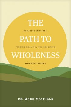 The Path to Wholeness, Mark Mayfield