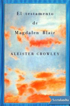 El testamento de Magdalen Blair, Aleister Crowley