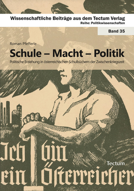 Politische Erziehung in österreichischen Schulbüchern der Zwischenkriegszeit, Roman Pfefferle