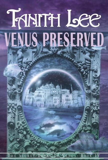 Venus Preserved, Tanith Lee