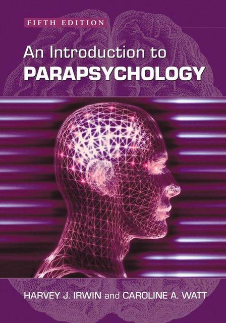 An Introduction to Parapsychology, 5th ed, Harvey J., Irwin