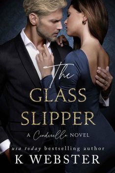 The Glass Slipper: A Cinderella Novel, K Webster