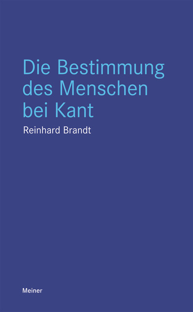 Die Bestimmung des Menschen bei Kant, Reinhard Brandt