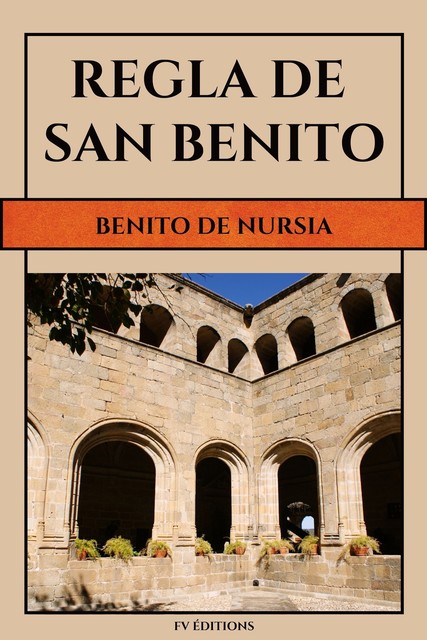 Regla de San Benito, Benito de Nursia