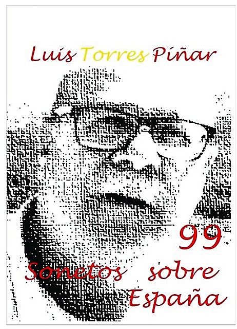 99 Sonetos Sobre España, José Antonio Alías García, Luis Torres Píñar, Mª Teresa Latorre Solá