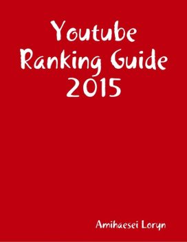 Youtube Ranking Guide 2015, Amihaesei Loryn