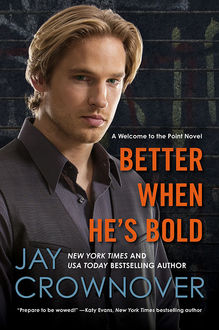 Better When He's Bold, Jay Crownover