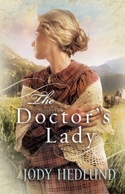 Doctor's Lady, Jody Hedlund