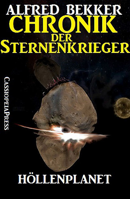 Chronik der Sternenkrieger 7 – Höllenplanet (Science Fiction Abenteuer), Alfred Bekker
