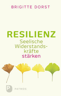 Resilienz, Brigitte Dorst