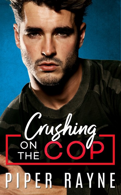 Crushing on the Cop (Blue Collar Brothers Book 2), Piper Rayne