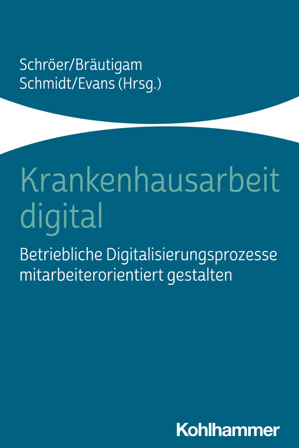 Krankenhausarbeit digital, Christopher Schmidt, Christoph Bräutigam, Laura Schröer, Michaela Evans