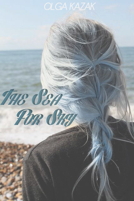 The Sea For Sky, Olga Kazak