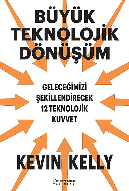Büyük Teknolojik Dönüşüm, Kevin Kelly