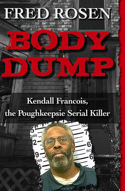Body Dump, Fred Rosen