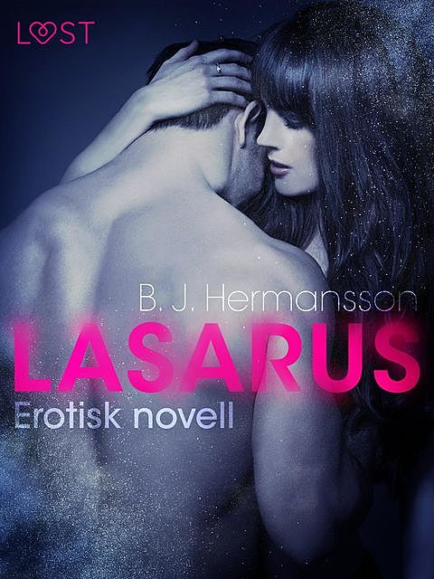 Lasarus – Erotisk novell, B.J. Hermansson