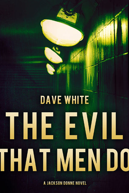 The Evil That Men Do, Dave White